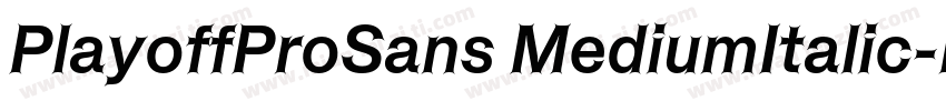 PlayoffProSans MediumItalic字体转换